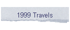 1999 Travels