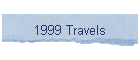1999 Travels