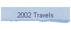 2002 Travels
