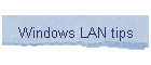 Windows LAN tips