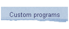 Custom programs