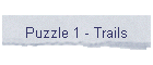 Puzzle 1 - Trails